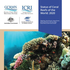The Sixth Status of Corals of the World: 2020 Report