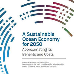A Sustainable Ocean Economy for 2050: Approximating Its Benefits and Costs