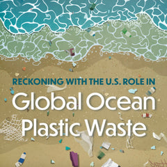 Reckoning with the U.S. Role in Global Ocean Plastic Waste
