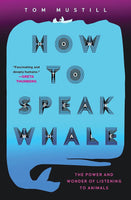 How to Speak Whale