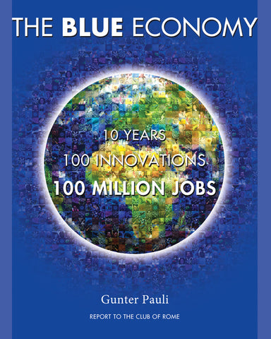 The Blue Economy: 10 Years - 100 Innovations - 100 Million Jobs