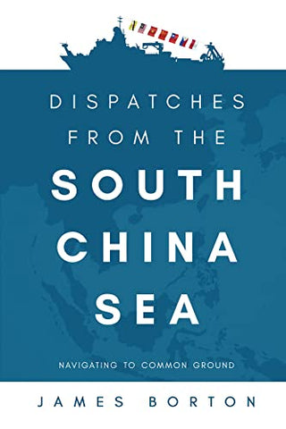 Dispatches from the South China Sea