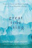 Great Tide Rising: Towards Clarity and Moral Courage in a time of Planetary Change